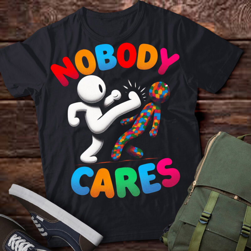 TU7 Nobody Cares Funny Saying Anti LGBT