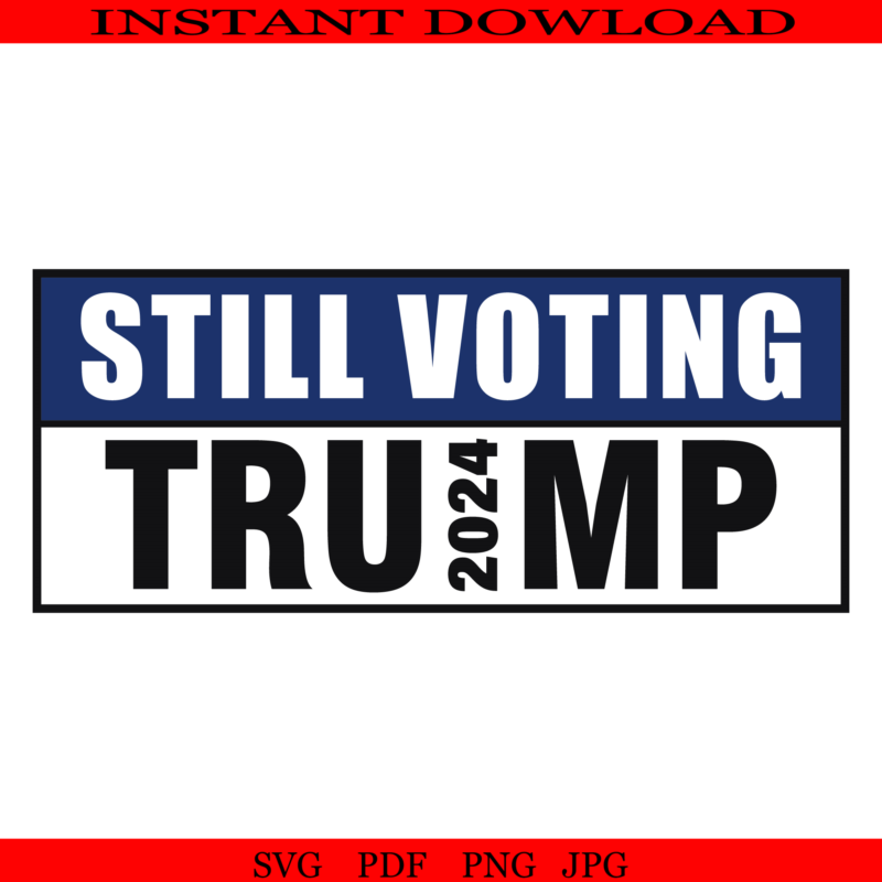 I’m Voting Convicted Felon SVG, Still Voting Trump 2024 SVG