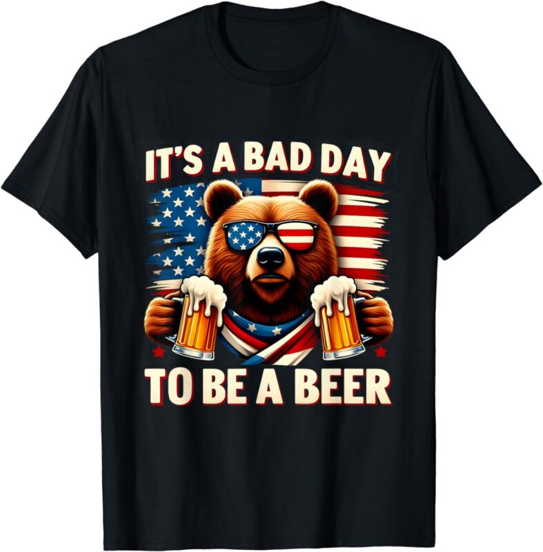 USA Independence Day 4th of July It’s A Bad Day To Be A Beer T-Shirt
