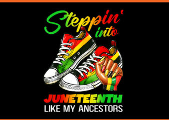 Stepping Into Juneteenth Like My Ancestors Shoes PNG