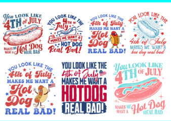 You Look Like The 4th Of July Makes Me Want Hot Dog Real Bad SVG