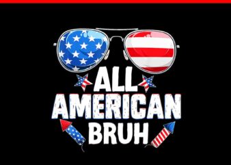 All American Bruh Fourth Of July PNG, 4TH Of July PNG