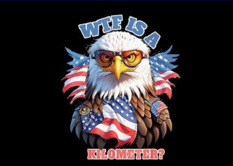 WTF Is a Kilometer Eagle PNG, Eagle 4th Of July PNG
