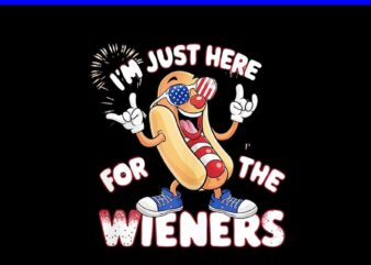 I’m Just Here For The Wieners Hot Dog PNG