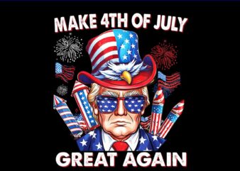Trump Make 4th of July Great Again PNG, 4th Of July Trump PNG