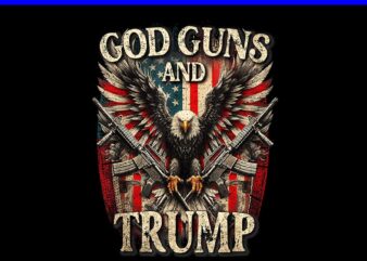 God Guns And Trump Eagle PNG, Eagle Flag 4TH Of July PNG