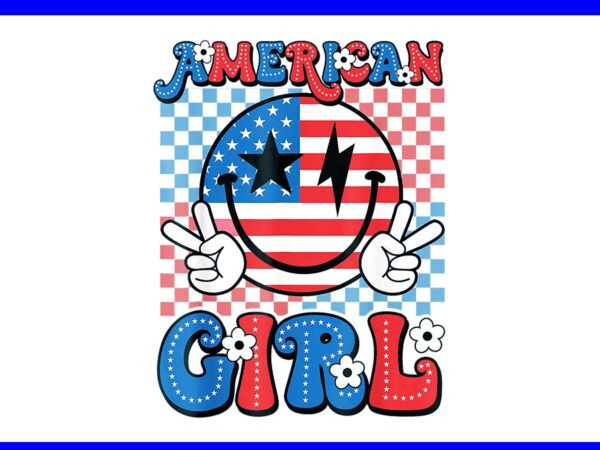 American girl 4th of july png, retro groovy fourth 4th of july smile png t shirt vector American girl 4th of july png, retro groovy fourth 4th of july smile png t shirt vector