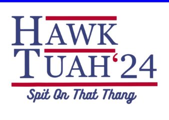 Hawk Tuah 24 Spit On That Thang SVG