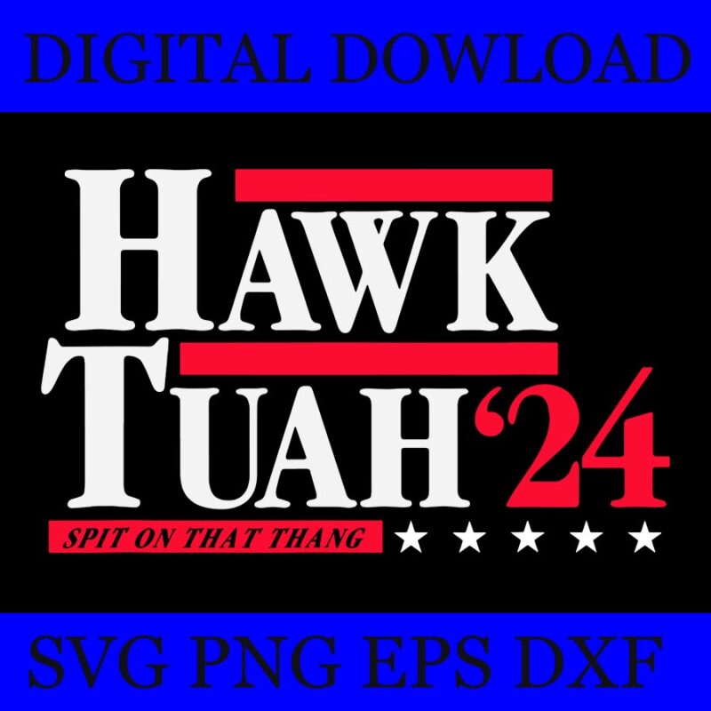 Hawk Tush Spit On That Thing SVG, Hawk Tush SVG, Hawk Tuah 24 Spit On That Thang SVG
