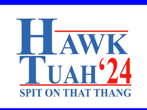 Hawk tush svg, hawk tuah 24 spit on that thang svg graphic t shirt