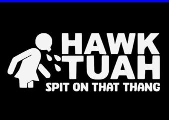 Hawk Tush SVG, Hawk Tuah 24 Spit On That Thang SVG