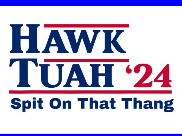 Hawk tuah 2024 svg, spit on that thang, tik tok viral, viral hawk tuah girl graphic t shirt Hawk tuah 2024 svg, spit on that thang, tik tok viral, viral hawk tuah girl graphic t shirt