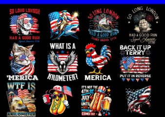 Bundle 4th Of July PNG, So Long London Had A Good Run PNG, What Is A Kilometer Png, Chicken 4th Of July PNG, Cat 4th Of JULY PNG