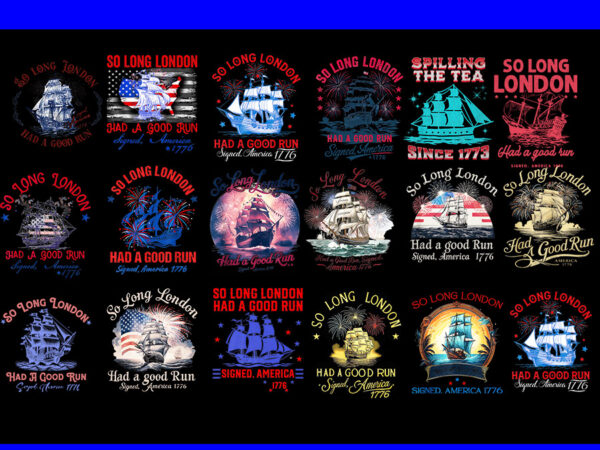 Bundle so long london had a good run png, so long london had a good run funny 4th of july png t shirt template