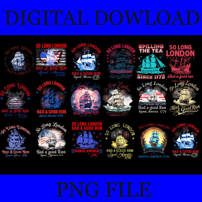 Bundle So Long London Had A Good Run PNG, So Long London Had A Good Run Funny 4th of July PNG