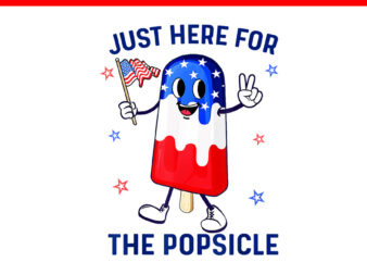 Just Here For The Popsicle PNG, 4th Of July Popsicle PNG