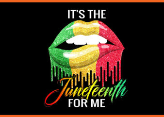 It’s The Juneteenth For Me Lips PNG, Lips Juneteenth PNG