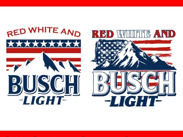 Red white and busch light 4th of july svg t shirt design online Red white and busch light 4th of july svg t shirt design online