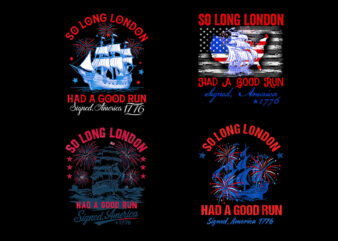 So Long London Had A Good Run PNG, 4TH Of July PNG