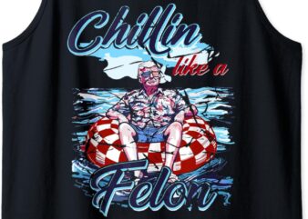 Vintage Trump Chillin Like A Felon Convicted Felon 2024 Tank Top