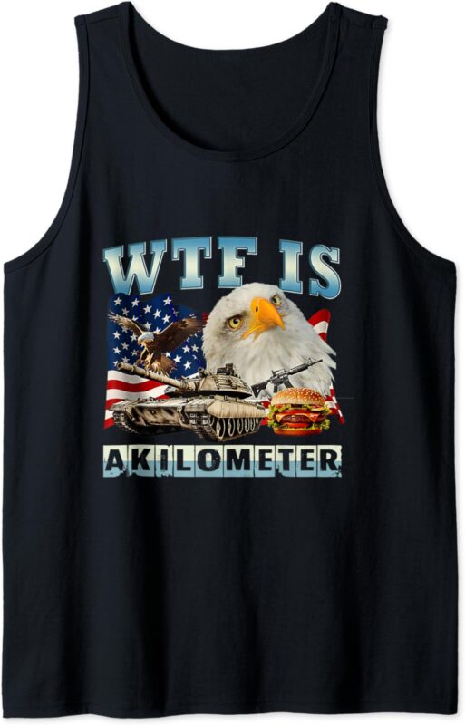 WTF Is A Kilometer Eagle Badge American Signature Burger Tank Top