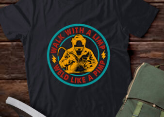 Walk With A Limp Weld Like A Pimp T-Shirt ltsp