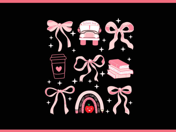 Back to school coquette bows png, back to school png t shirt template Back to school coquette bows png, back to school png t shirt template