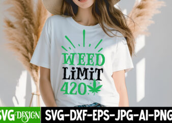 Weed Limit 420 T-Shirt Design, Weed SVG Bundle,Cannabis SVG Bundle,Cannabis Sublimation PNG,Weed T-Shirt Design , Cannabis T-Shirt Design