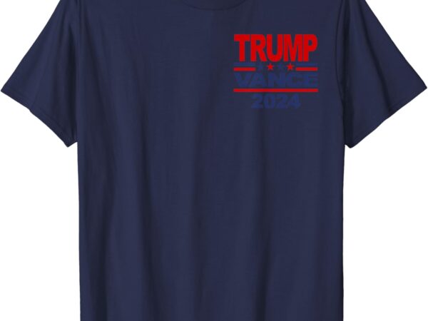 2024 trump vance presidential election front and back t-shirt