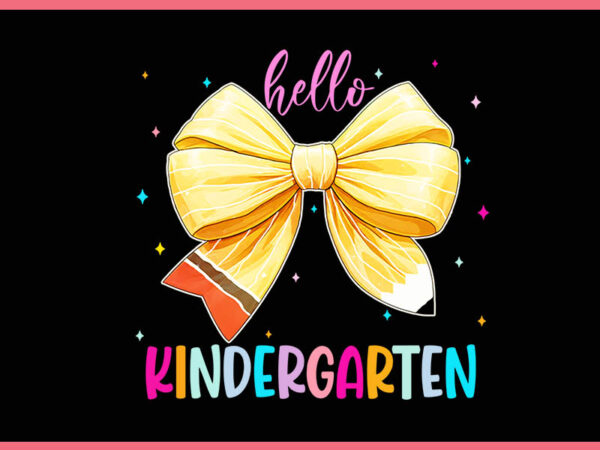 Hello kindergarten pencil coquette bow png, back to school png graphic t shirt Hello kindergarten pencil coquette bow png, back to school png graphic t shirt