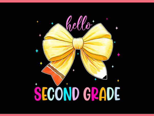 Hello second grade pencil coquette bow png, back to school png graphic t shirt Hello second grade pencil coquette bow png, back to school png graphic t shirt