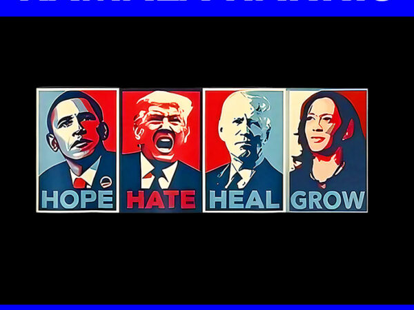 Hope hate heal grow png graphic t shirt Hope hate heal grow png graphic t shirt