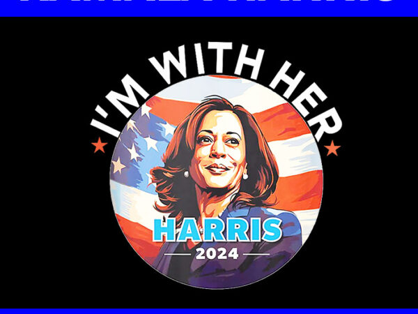 I’m with her kamala vote for 2024 president png, kamala-harris png t shirt design for sale I’m with her kamala vote for 2024 president png, kamala-harris png t shirt design for sale