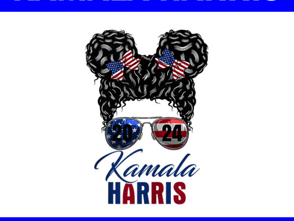 Kamala harris 2024 president messy bun girl kamala election png t shirt vector art Kamala harris 2024 president messy bun girl kamala election png t shirt vector art