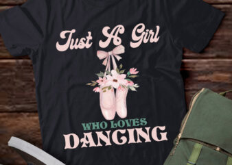 Ballerina Dancer Just A Girl Who Loves Dancing Dance Lover lts-d