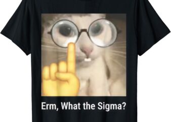 Erm, What the Sigma, Cat meme T-Shirt