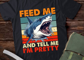 Funny Feed Me And Tell Me I’m Pretty Shark Lover Gift lts-d