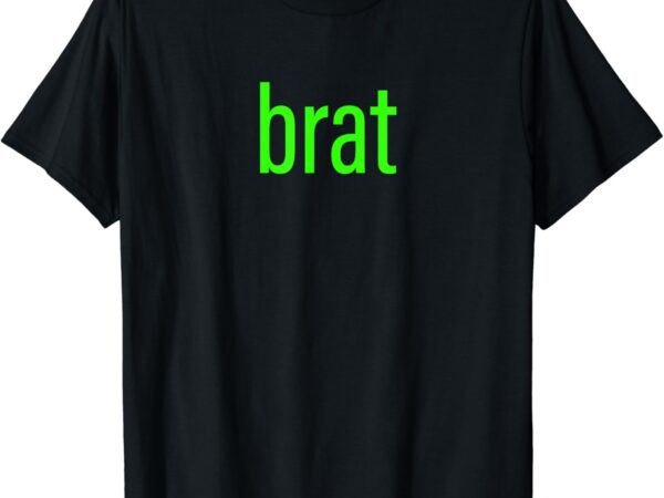 Green brat t-shirt Green brat t-shirt