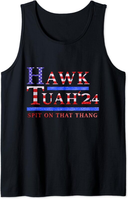 Hawk Tuah 24 Spit On That Thang 4th of July Funny Tank Top
