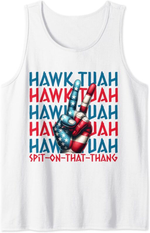 Hawk Tush Spit on that Thang Viral Election Parody Tank Top