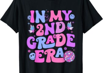 In My 2nd Grade Era Back To School First Day Teacher Girl T-Shirt