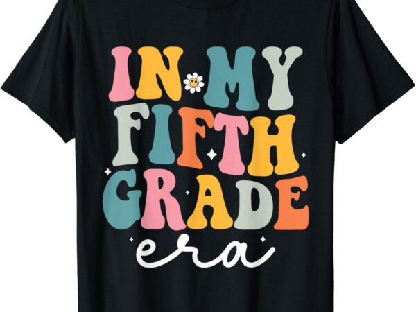 In my fifth grade era kids back to school 5th grade teacher t-shirt