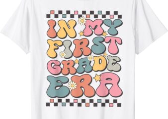 In My First Grade Era Teacher Back to School Student Kids T-Shirt