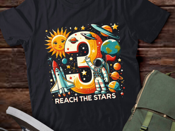 Lt-p6 reach 3 stars outer space astronaut 3st birthday boy t shirt vector graphic Lt-p6 reach 3 stars outer space astronaut 3st birthday boy t shirt vector graphic