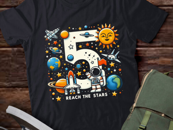 Lt-p6 reach 5 stars outer space astronaut 5th birthday boy t shirt vector graphic Lt-p6 reach 5 stars outer space astronaut 5th birthday boy t shirt vector graphic