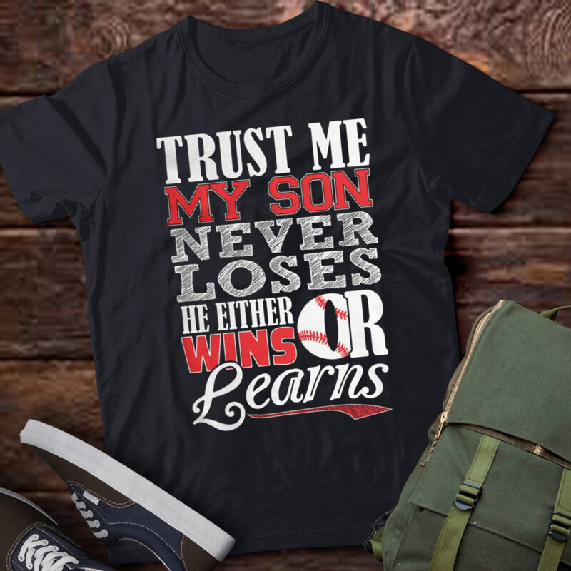 LT227 My Son Never Loses Baseball Mom Baseball Team Gifts