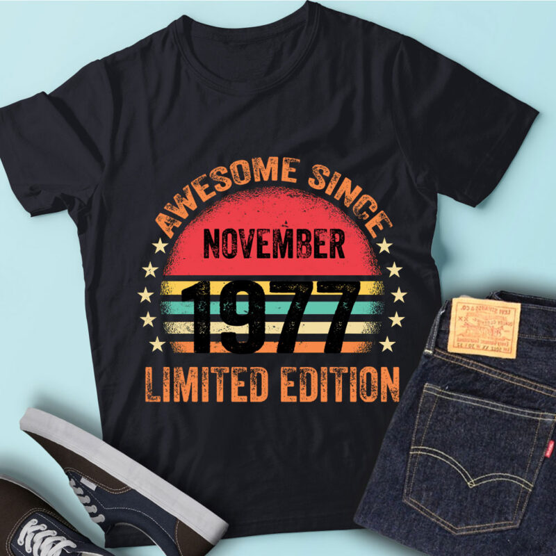 LT93 Birthday Awesome Since November 1977 Limited Edition