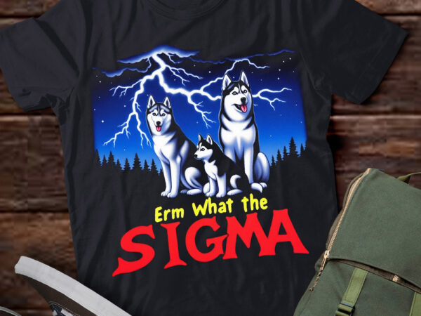 Lt-p2 funny erm the sigma ironic meme quote siberian huskies dog t shirt vector graphic Lt-p2 funny erm the sigma ironic meme quote siberian huskies dog t shirt vector graphic