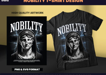 Nobility streetwear designs, t-shirt design, streetwear designs, aesthetic design, shirt designs, graphics shirt, dtf, dtg