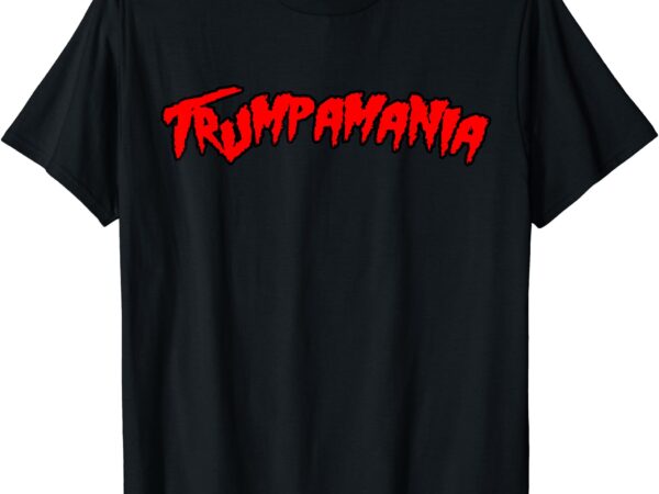 Trumpamania official t-shirt Trumpamania official t-shirt